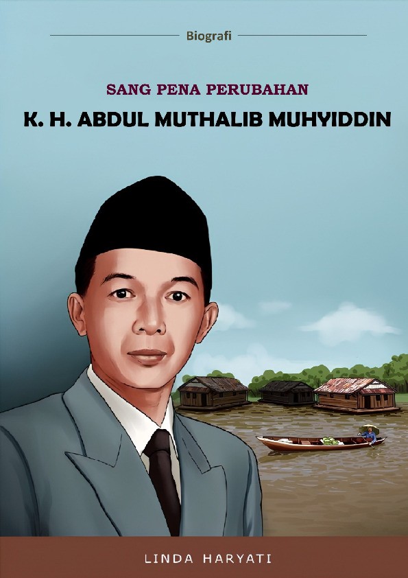 K. H. Abdul Muthalib Muhyiddin Sang Pena Perubahan
